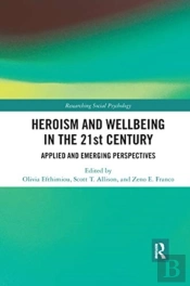 Heroism And Wellbeing In The 21st Century