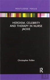 Heroism, Celebrity And Therapy In Nurse Jackie