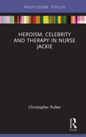 Heroism, Celebrity And Therapy In Nurse Jackie