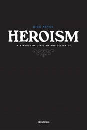 Heroism In A World Of Cynicism And Celebrity