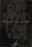 Heroísmos Não, por Favor