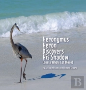 Heronymus Heron Discovers His Shadow  An