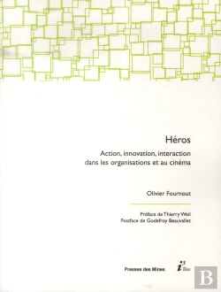 Bertrand.pt - Héros ; Action, Innovation, Interaction Dans Les Organisations Et Au Cinéma