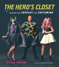 Bertrand.pt - Hero'S Closet: Sewing For Cosplay And Costuming