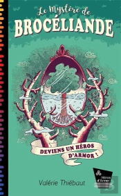 Heros D Armor - T05 - Le Mystere De Broceliande