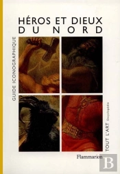 Heros Et Dieux Du Nord : Guide Iconographique