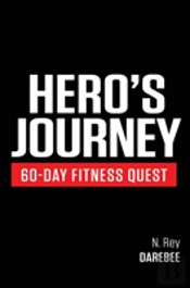 Hero'S Journey 60 Day Fitness Quest