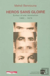 Héros Sans Gloire - Echec D'Une Révolution 1963-1973