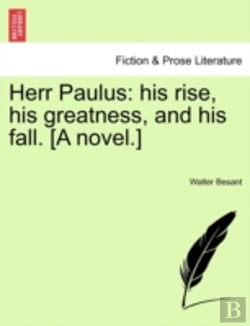 Bertrand.pt - Herr Paulus: His Rise, His Greatness, And His Fall. (A Novel.)
