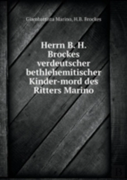 Bertrand.pt - Herrn B. H. Brockes Verdeutscher Bethlehemitischer Kinder-Mord Des Ritters Marino