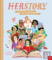 Herstory: 50 Women And Girls Who Shook The World