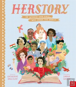 Bertrand.pt - Herstory: 50 Women And Girls Who Shook The World