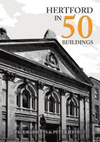 Hertford In 50 Buildings