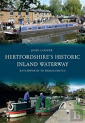 Hertfordshire'S Historic Inland Waterway