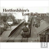 Hertfordshire'S Lost Railways