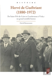 Hervé De Guébriant (1880-1972) : De Saint-Pol-De-Léon Et Landerneau À Vichy : Un Grand Notable Breton