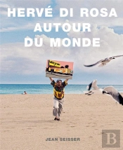 Herve Di Rosa - Voyages Autour Du Monde