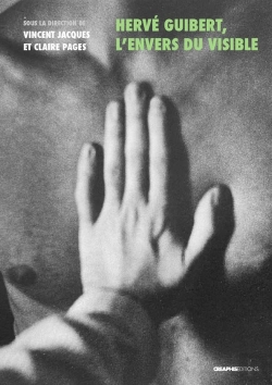 Bertrand.pt - Hervé Guibert, L'Envers Du Visible