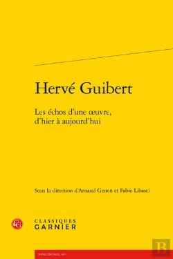 Bertrand.pt - Hervé Guibert : Les Échos D'Une Oeuvre, D'Hier À Aujourd'Hui