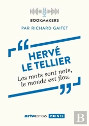 Hervé Le Tellier : Les Mots Sont Nets, Le Monde Est Flou.