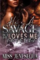 He'S A Savage But He Loves Me Like No Other