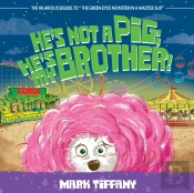 He'S Not A Pig; He'S My Brother!