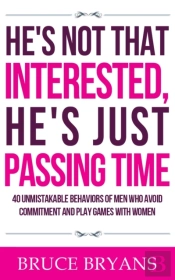 He'S Not That Interested, He'S Just Passing Time