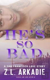He'S So Bad: A San Francisco Love Story