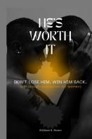 He'S Worth It