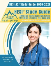 Hesi A2 Study Guide 2020 & 2021: Hesi Study Guide Admission Assessment Exam Review 4th Edition & Practice Test Questions (Includes Detailed Answer Explanations)