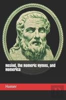 Hesiod, The Homeric Hymns, And Homerica