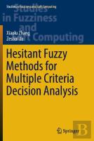 Hesitant Fuzzy Methods For Multiple Criteria Decision Analysis