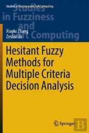 Hesitant Fuzzy Methods For Multiple Criteria Decision Analysis