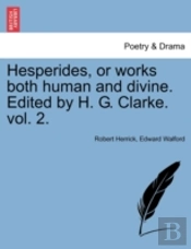 Hesperides, Or Works Both Human And Divi