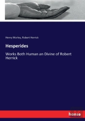 Hesperides:Works Both Human An Divine Of