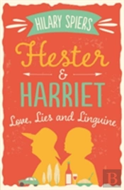 Hester And Harriet: Love, Lies And Linguine