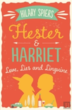 Bertrand.pt - Hester And Harriet: Love, Lies And Linguine
