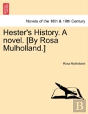 Hester'S History. A Novel. (By Rosa Mulholland.)