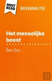 Het Menselijke Beest Van Émile Zola (Boekanalyse) : Volledige Analyse En Gedetailleerde Samenvatting Van Het Werk