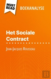 Het Sociale Contract Van Jean-Jacques Rousseau (Boekanalyse) : Volledige Analyse En Gedetailleerde Samenvatting Van Het Werk