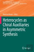 Heterocycles As Chiral Auxiliaries In Asymmetric Synthesis