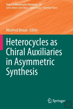 Bertrand.pt - Heterocycles As Chiral Auxiliaries In Asymmetric Synthesis