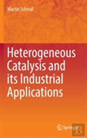 Heterogeneous Catalysis And Its Industrial Applications