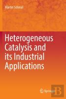 Heterogeneous Catalysis And Its Industrial Applications