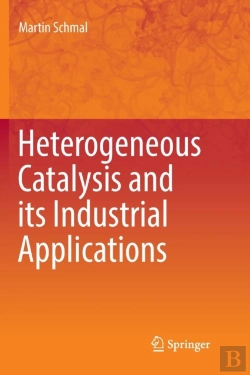 Bertrand.pt - Heterogeneous Catalysis And Its Industrial Applications