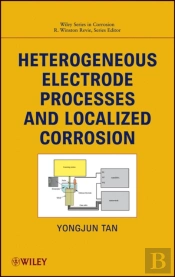 Heterogeneous Electrode Processes And Localized Corrosion