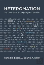 Heteromation, And Other Stories Of Computing And Capitalism