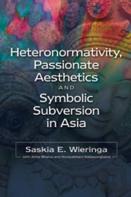 Heteronormativity, Passionate Aesthetics & Symbolic Subversion In Asia