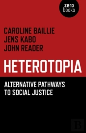 Heterotopia - Alternative Pathways To Social Justice
