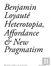 Heterotopia,Affordance Et Nouveau Pragmatisme